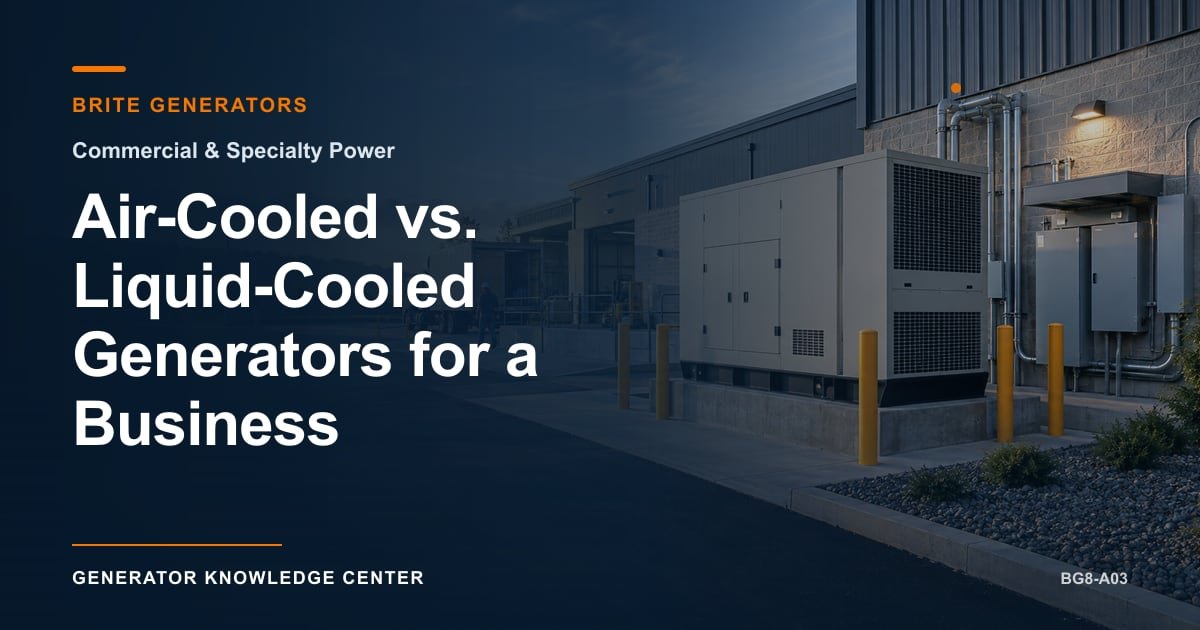 Air-Cooled vs. Liquid-Cooled Generators for a Business — Brite Generators
