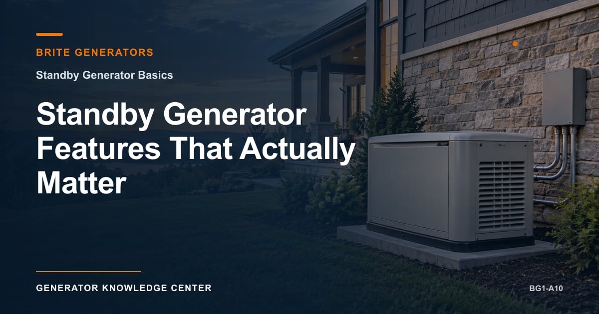 Standby Generator Features That Actually Matter — Brite Generators